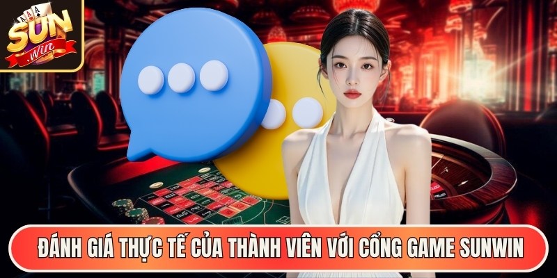 SUNWIN | SUNWIN 99 | Link Tải Cổng Game Bài Đổi Thưởng SUN.WIN 06/2026 33 Những đánh giá thực tế của thành viên với cổng game Sunwin